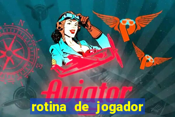 rotina de jogador de futebol